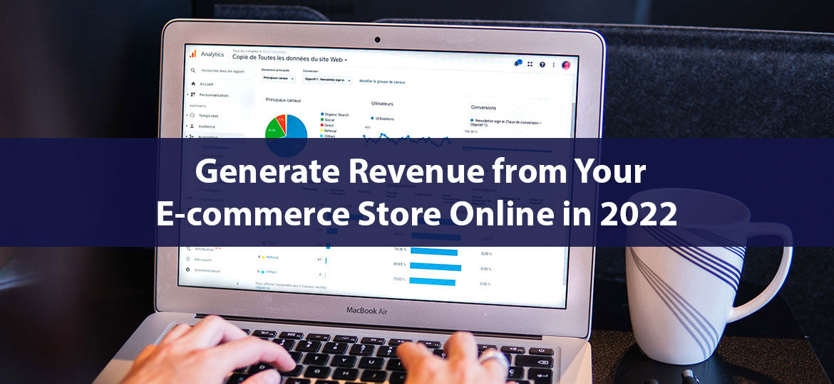 generate reveneue from ecommerce store 2022